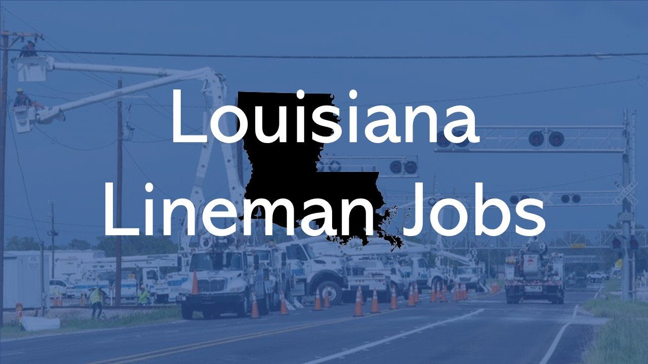 2024 Louisiana Lineman Jobs QUICK APPLY 2024-louisiana-lineman-jobs-quick-apply